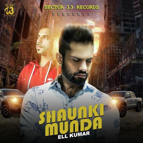 download ELL KUMAR  Shaunki Munda mp3 Single Tracks song 