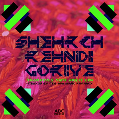 download Tigerstyle, Srbjt Ldh  Shehrch Rehndi Goriye mp3 Single Tracks song 