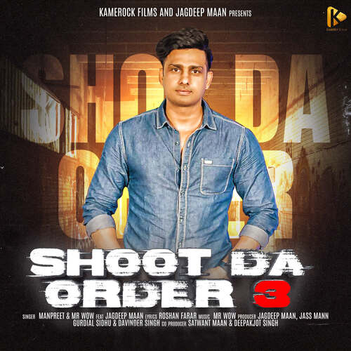 download Manpreet, Mr. WOW  Shoot Da Order 3 mp3 Single Tracks song 