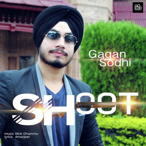 download Gagan Sodhi  Shoot mp3 Single Tracks song 