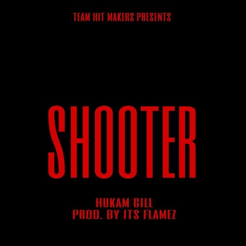 download Hukam Gill  Shooter mp3 Single Tracks song 