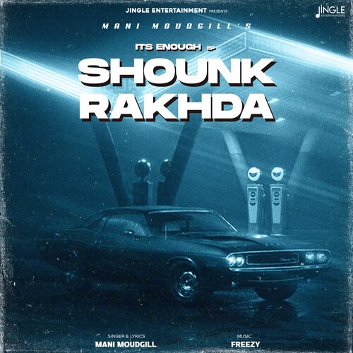 download Mani Moudgill  Shounk Rakhda Its Enough mp3 Single Tracks song 