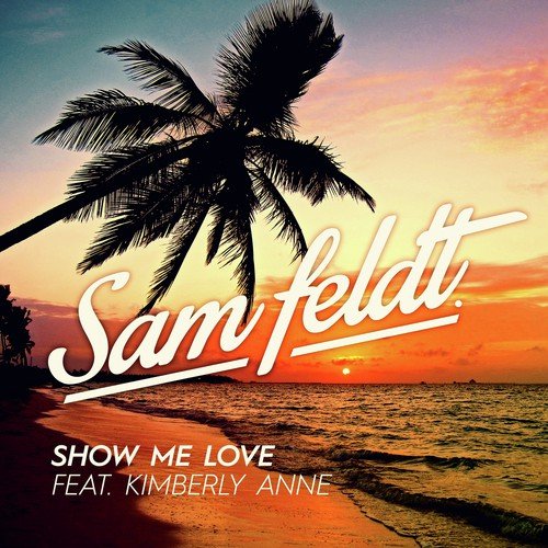 download Sam Feldt  Show Me Love mp3 Single Tracks song 