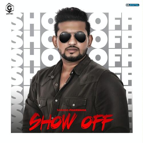 download Sarang Pharwaha  Show Off mp3 Single Tracks song 