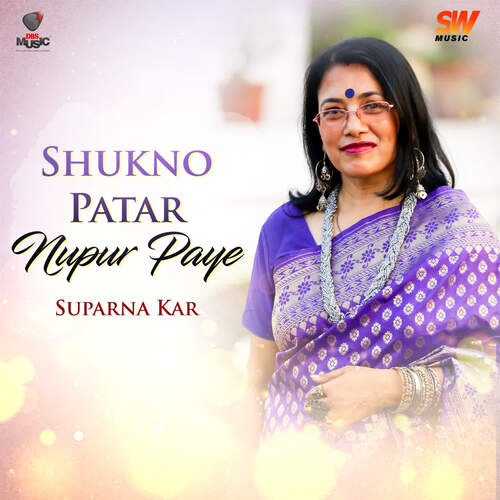 download Suparna Kar  Shukno Patar Nupur Paye mp3 Single Tracks song 