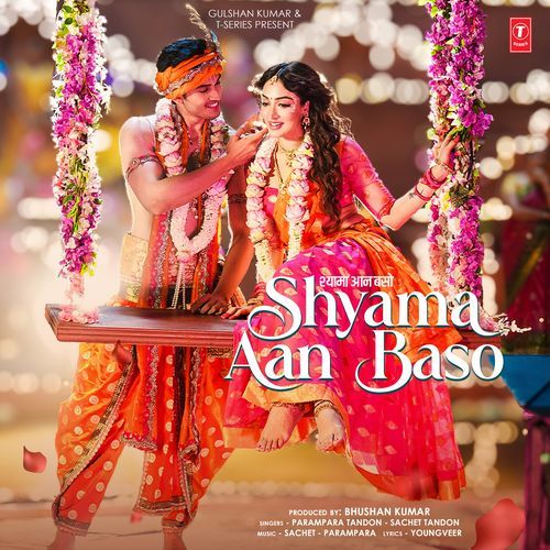 download Parampara Tandon, Sachet Tandon, Youngveer  Shyama Aan Baso mp3 Single Tracks song 