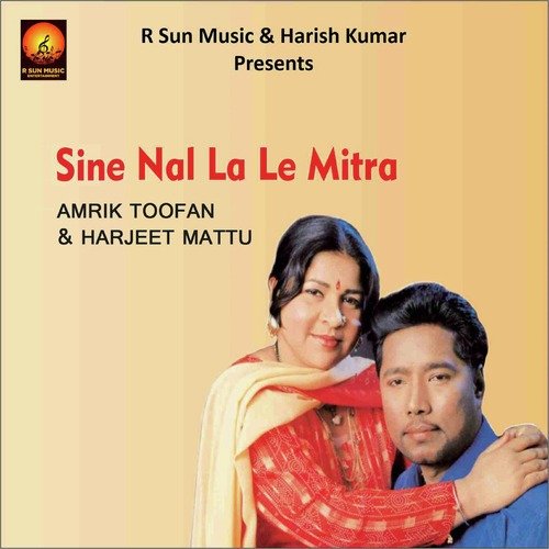 download Amrik Toofan, Harjit Mattu  Sine Nal La Le Mitra mp3 Single Tracks song 