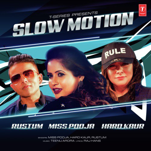 download Rustum, Teenu Arora, Hard Kaur, Miss Pooja  Slow Motion mp3 Single Tracks song 