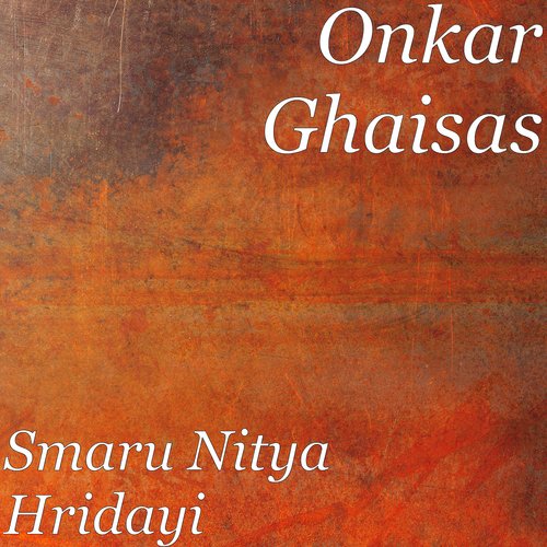 download Onkar Ghaisas  Smaru Nitya Hridayi mp3 Single Tracks song 