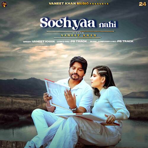 download Vaneet Khan  Sochyaa Nahi mp3 Single Tracks song 