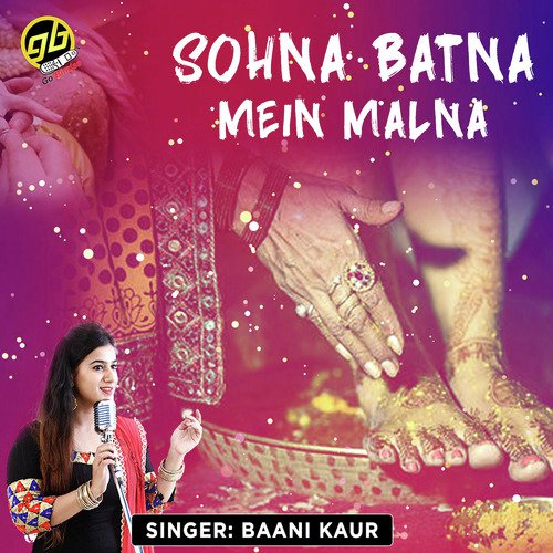 download Baani Kaur  Sohna Batna Mein Malna mp3 Single Tracks song 