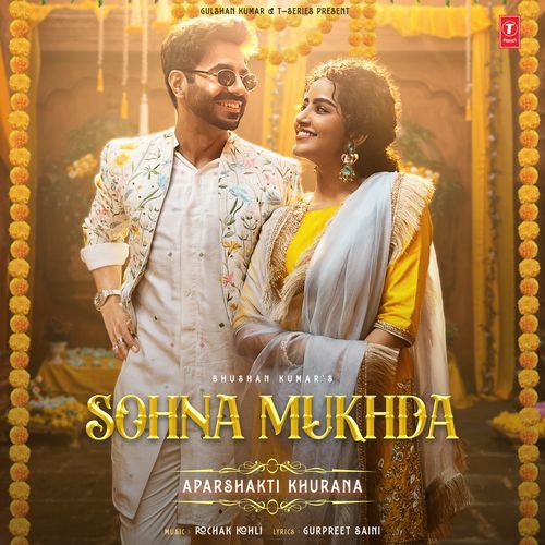 download Rochak Kohli, Aparshakti Khurana, Gurpreet Saini  Sohna Mukhda mp3 Single Tracks song 