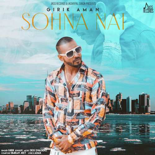 download Girik Aman  Sohna Nahi mp3 Single Tracks song 