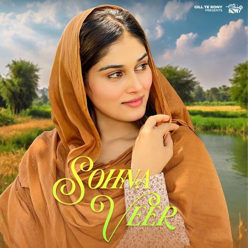 download Kiran Bajwa, Rony Ajnali, Gill Machhrai  Sohna Veer mp3 Single Tracks song 