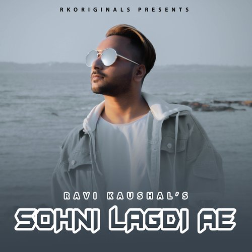 download Ravi Kaushal  Sohni Lagdi Ae mp3 Single Tracks song 