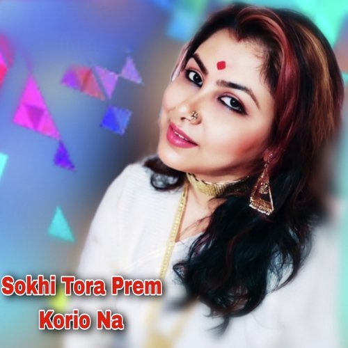 download   Sokhi Tora Prem Korio Na mp3 Single Tracks song 