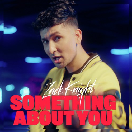 download Zack Knight  Something About You mp3 Single Tracks song 