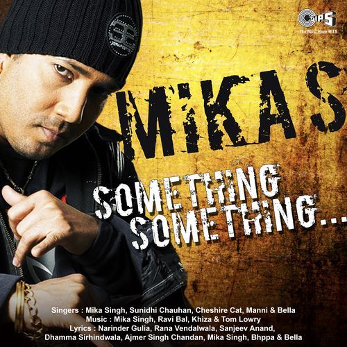 download Bella, Mika Singh  Something Something mp3 Single Tracks song 