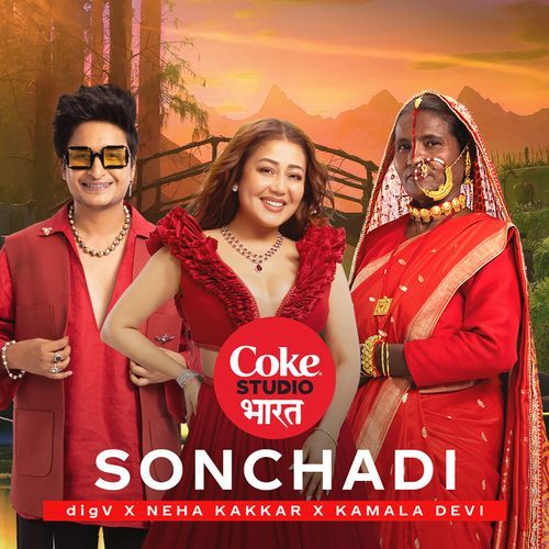 download Neha Kakkar, digV, Kamla Devi  Sonchadi Coke Studio Bharat mp3 Single Tracks song 