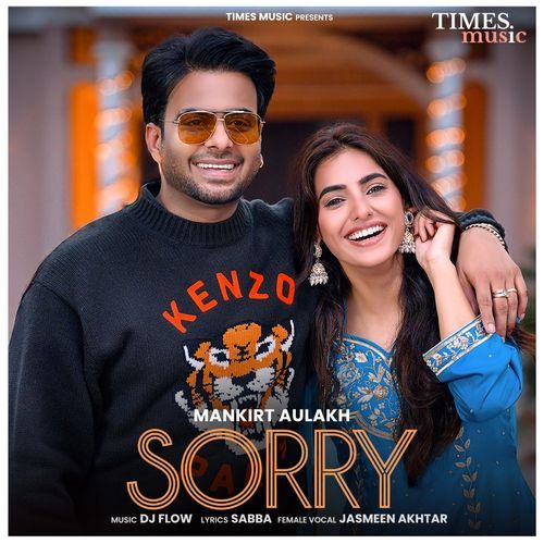 download Mankirt Aulakh, Jasmeen Akhtar, Dj Flow  Sorry mp3 Single Tracks song 