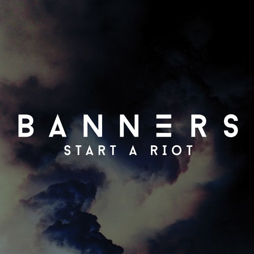 download Banners  Start A Riot mp3 Single Tracks song 