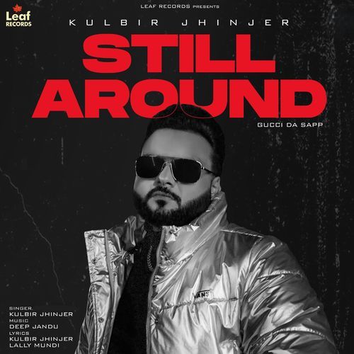 download Kulbir Jhinjer  Still Around Gucci Da Sapp mp3 Single Tracks song 