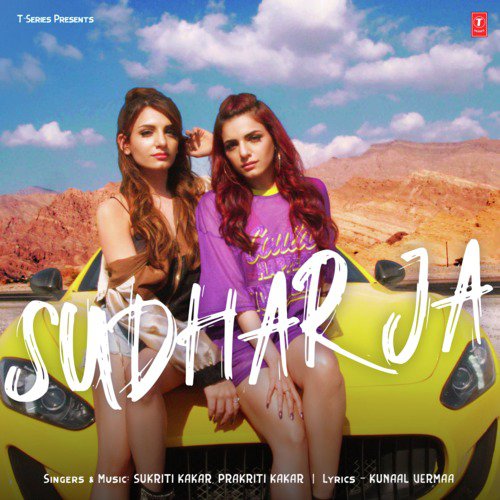 download Prakriti Kakar, Sukriti Kakar  Sudhar Ja mp3 Single Tracks song 