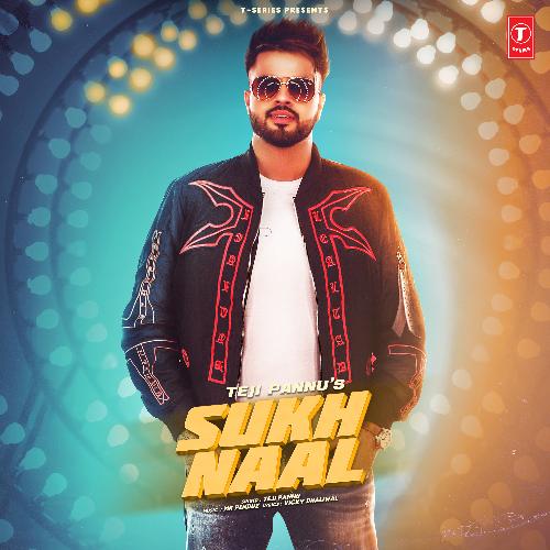 download Teji Pannu, Mr Penduz  Sukh Naal mp3 Single Tracks song 