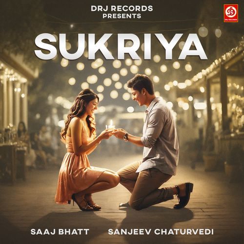 download Saaj Bhatt, Sanjeev Chaturvedi  Sukriya mp3 Single Tracks song 