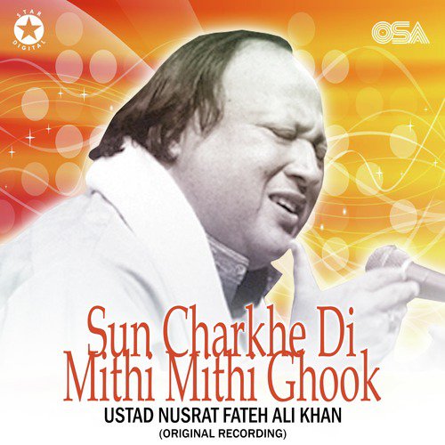 download Nusrat Fateh Ali Khan  Sun Charkhe Di Mithi Mithi Ghook mp3 Single Tracks song 