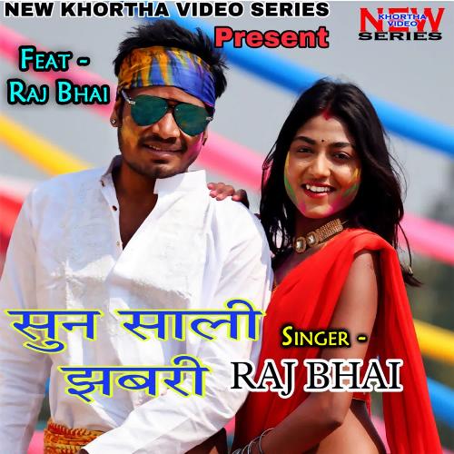 download Raj Bhai  Sun Saali Jhabri mp3 Single Tracks song 