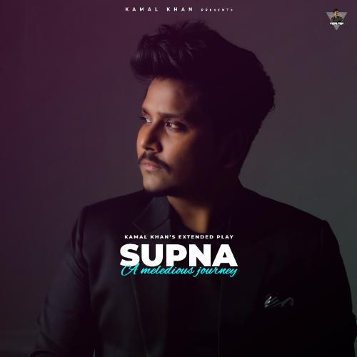 download Kamal Khan  Supna mp3 Single Tracks song 