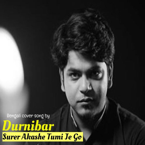 download Durnibar  Surer Akashe Tumi Je Go mp3 Single Tracks song 