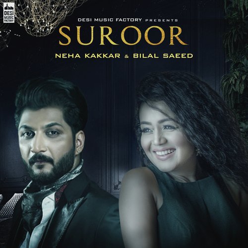 download Neha Kakkar, Bilal Saeed  Suroor mp3 Single Tracks song 