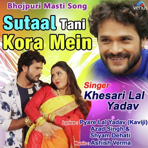 download Khesari Lal Yadav  Sutaal Tani Kora Mein mp3 Single Tracks song 