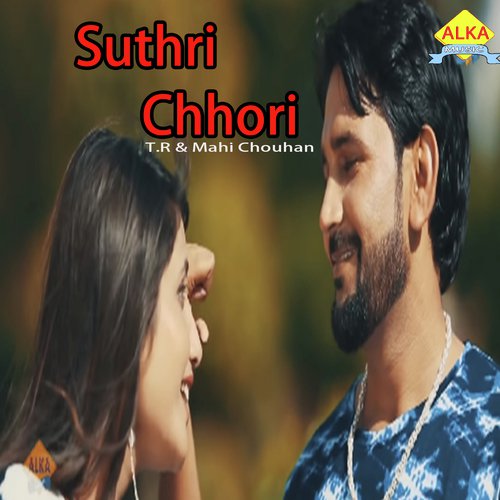 download TR, Mahi Chouhan  Suthri Chhori mp3 Single Tracks song 