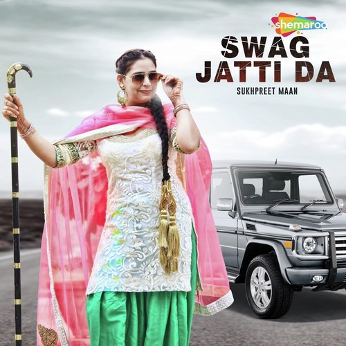 download Sukhpreet Maan  Swag Jatti Da mp3 Single Tracks song 