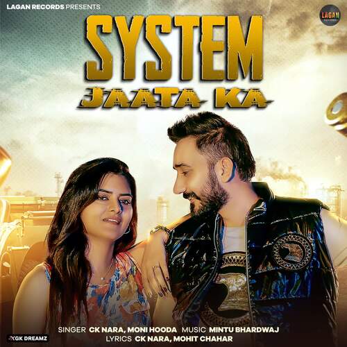 download CK Nara, Moni Hooda  System Jaata Ka mp3 Single Tracks song 