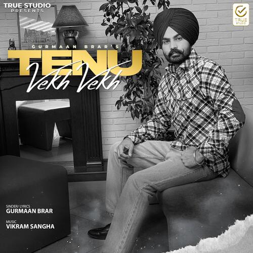 download Gurmaan Brar  TENU VEKH VEKH mp3 Single Tracks song 