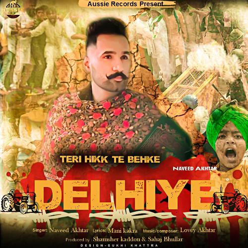 download Naveed Akhtar  TERI HIKK TE BEHKE DELHIYE mp3 Single Tracks song 