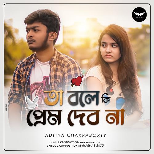 download Aditya Chakraborty  Ta Bole Ki Prem Debona mp3 Single Tracks song 