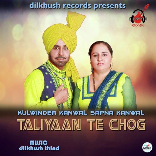 download Kulwinder Kanwal, Sapna Kanwal  Taaliyan Te Chog mp3 Single Tracks song 