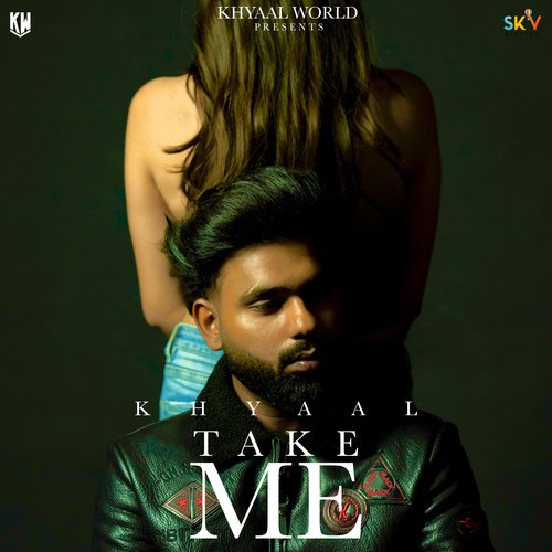 download Khyaal  Take Me mp3 Single Tracks song 