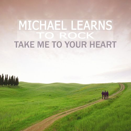 download Michael Learns To Rock  Take Me To Your Heart mp3 Single Tracks song 