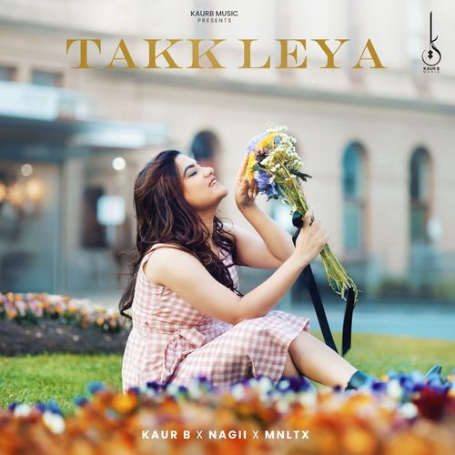 download Kaur B, Nagii, MNLTX  Takk Leya mp3 Single Tracks song 