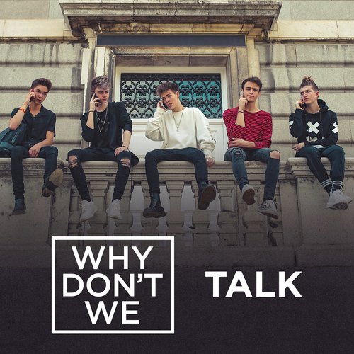 download Why Don't We  Talk mp3 Single Tracks song 