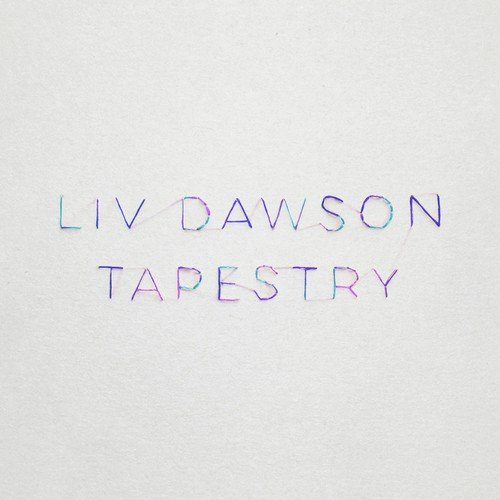 download Liv Dawson  Tapestry mp3 Single Tracks song 