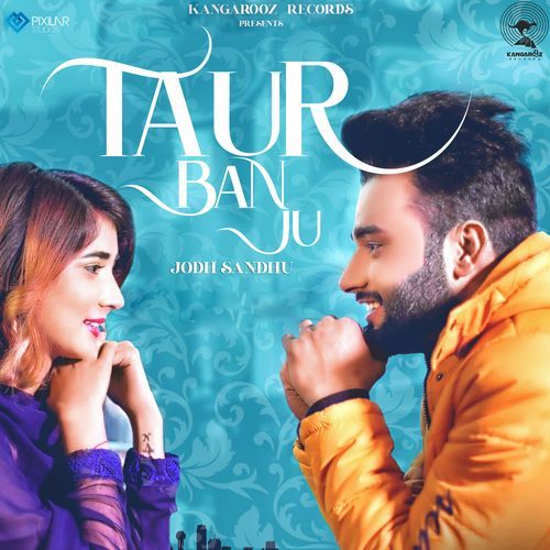 download Jodh Sandhu  Taur Ban Ju mp3 Single Tracks song 