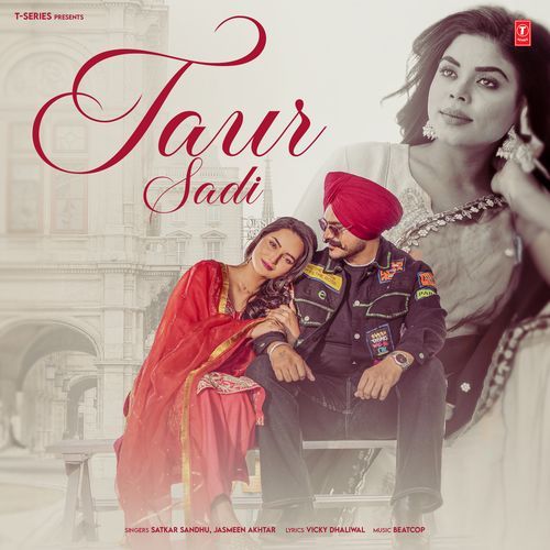 download Satkar Sandhu, Jasmeen Akhtar, Beatcop  Taur Sadi mp3 Single Tracks song 