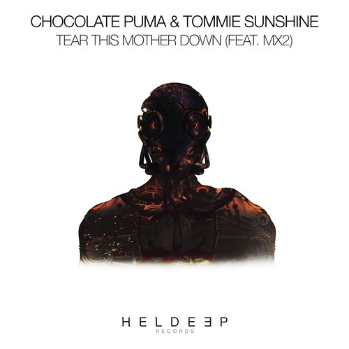 download Tommie Sunshine, Chocolate Puma, MX2  Tear This Mother Down mp3 Single Tracks song 